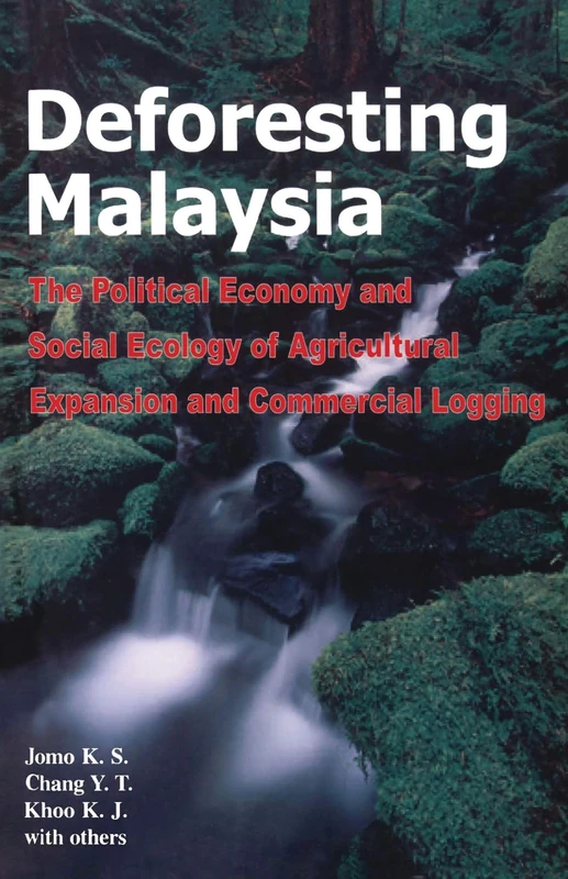 Deforesting Malaysia: The Political Economy and Social Ecology of Agricultural Expansion and Commercial Logging - Image 1
