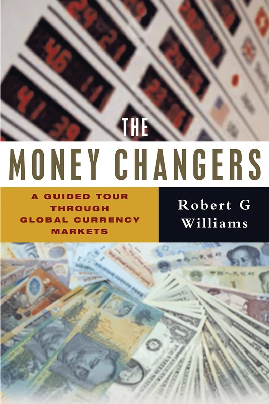 The Money Changers: A Guided Tour through Global Currency Markets - Image 1