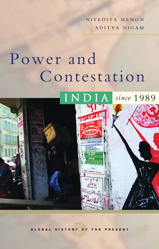 Power and Contestation: India since 1989 (Global History of the Present)