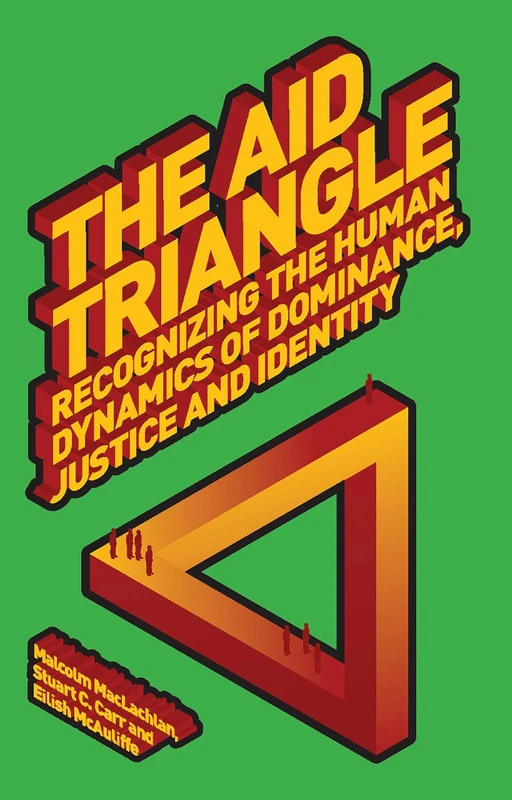 The Aid Triangle: Recognizing the Human Dynamics of Dominance, Justice and Identity (Development Studies Association) - Image 1