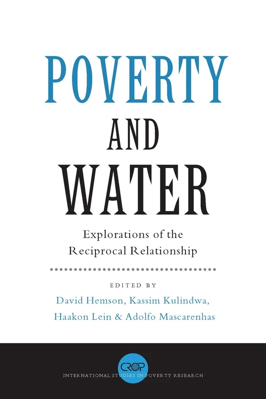 Poverty and Water: Explorations of the Reciprocal Relationship (International Studies in Poverty Research)