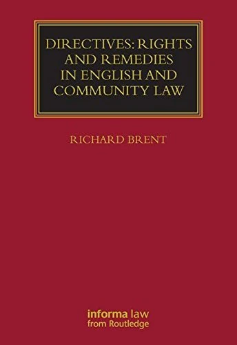 Directives: Rights and Remedies in English and Community Law: Rights and Remedies in English and Community Law (Lloyd's Commercial Law Library)