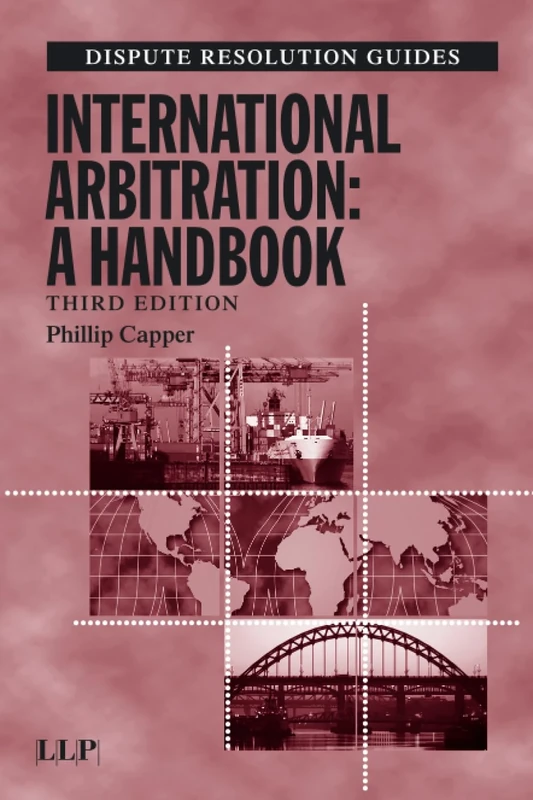 International Arbitration: A Handbook (Dispute Resolution Guides)