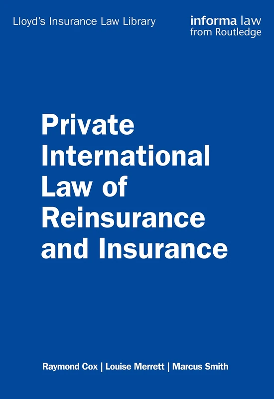 Private International Law of Reinsurance and Insurance (Lloyd's Insurance Law Library)
