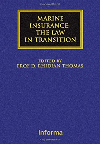 Marine Insurance: The Law in Transition: The Law in Transition (Maritime and Transport Law Library)