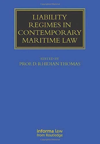 Liability Regimes in Contemporary Maritime Law (Maritime and Transport Law Library)