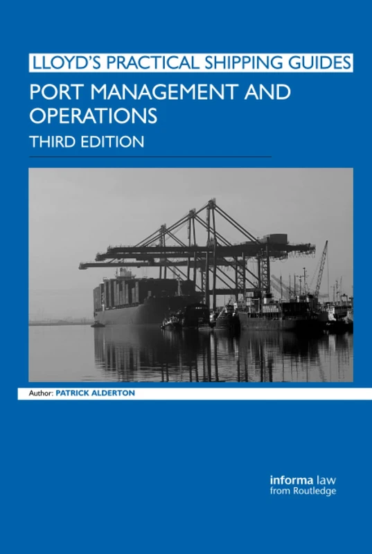 Port Management and Operations (Lloyd's Practical Shipping Guides)