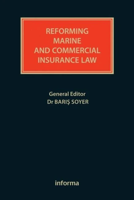 Reforming Marine and Commercial Insurance Law (Lloyd's Insurance Law Library)