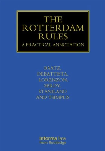 The Rotterdam Rules: A Practical Annotation (Maritime and Transport Law Library)