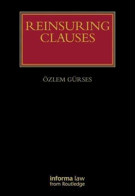 Reinsuring Clauses (Lloyd's Insurance Law Library)