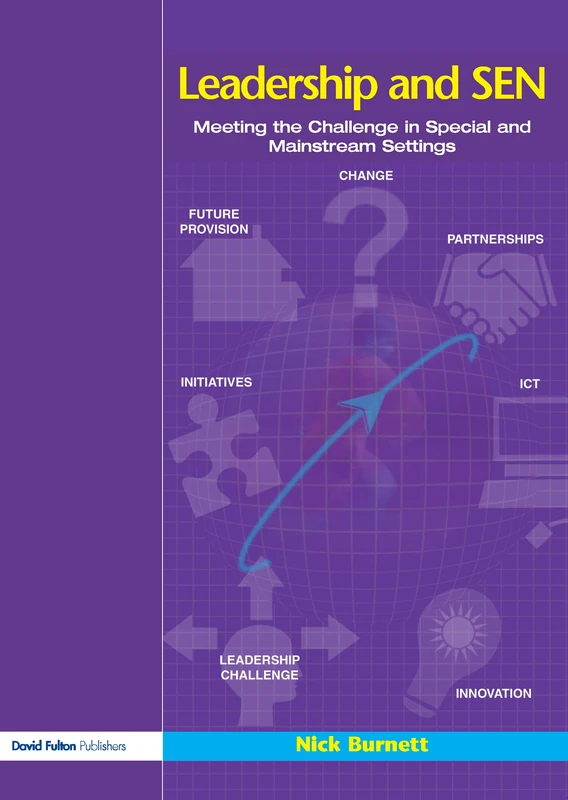 Leadership and SEN: Meeting the Challenge in Special and Mainstream Settings