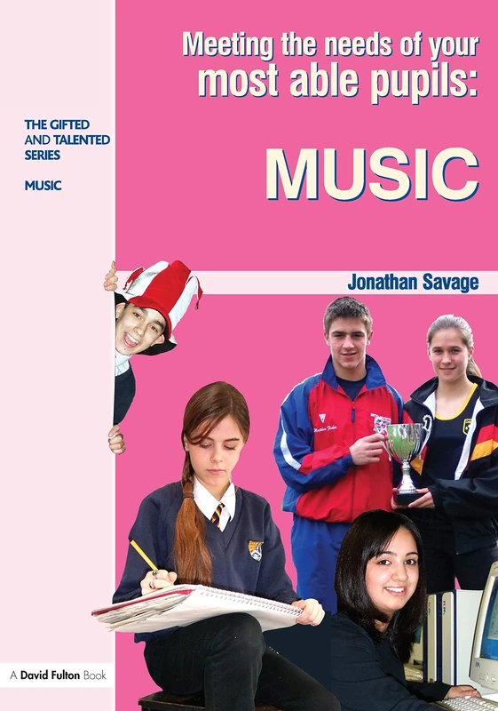 Meeting the Needs of Your Most Able Pupils in Music (The Gifted and Talented Series)