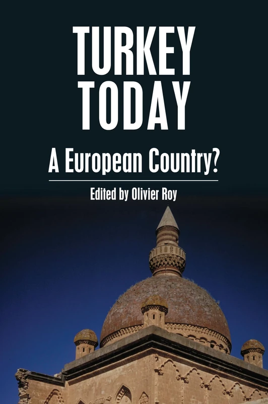 Turkey Today: A European Country? (Anthem Middle East Studies)