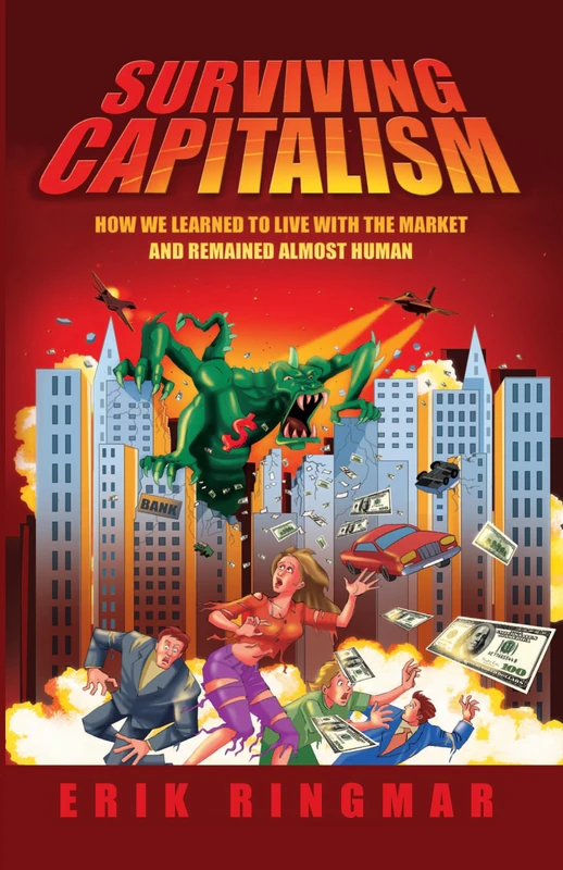 Surviving Capitalism: How We Learned to Live with the Market and Remained Almost Human (Anthem Studies in Development and Globalization) - Image 1