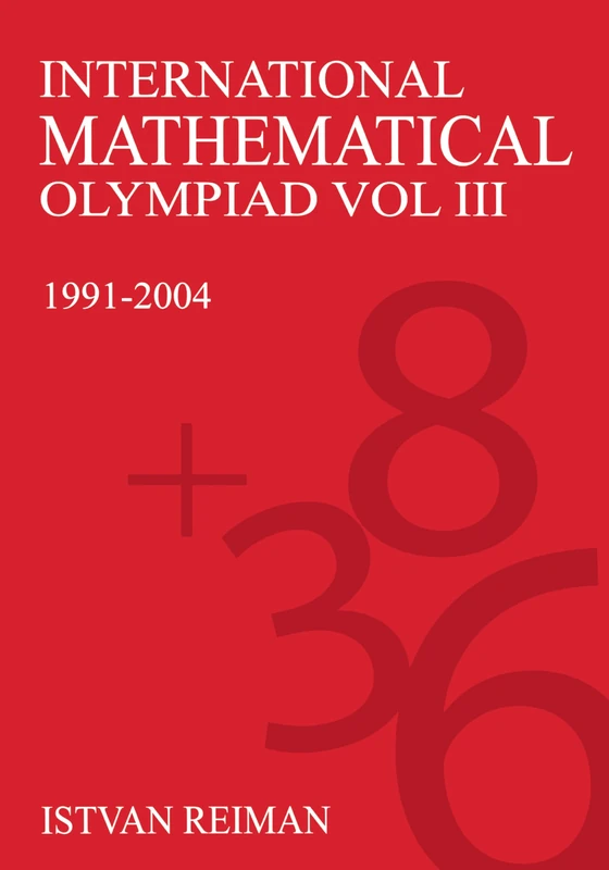 International Mathematical Olympiad Volume 3: 1991–2004 (Anthem Science Technology and Medicine)
