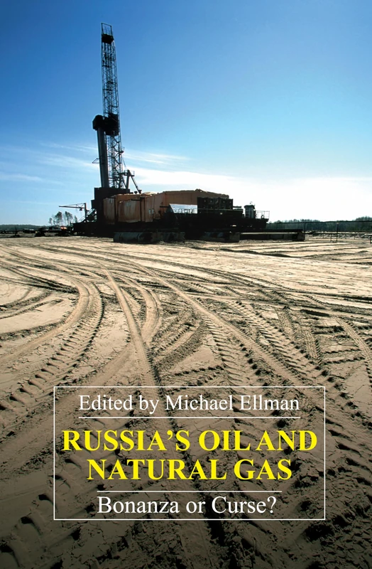 Russia's Oil and Natural Gas: Bonanza or Curse? (Anthem Series on Russian, East European and Eurasian Studies)