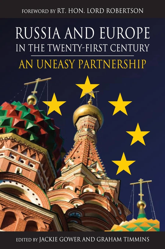 Russia and Europe in the Twenty-First Century: An Uneasy Partnership (Anthem Series on Russian, East European and Eurasian Studies)