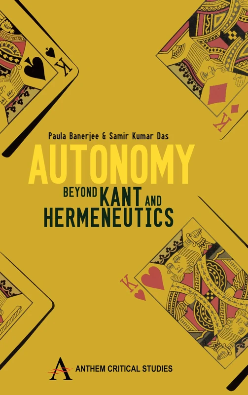 Autonomy: Beyond Kant and Hermeneutics (Anthem Press India)