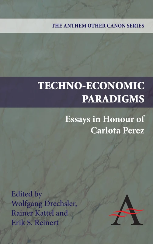 Techno-Economic Paradigms: Essays in Honour of Carlota Perez (Anthem Other Canon Economics) - Image 1