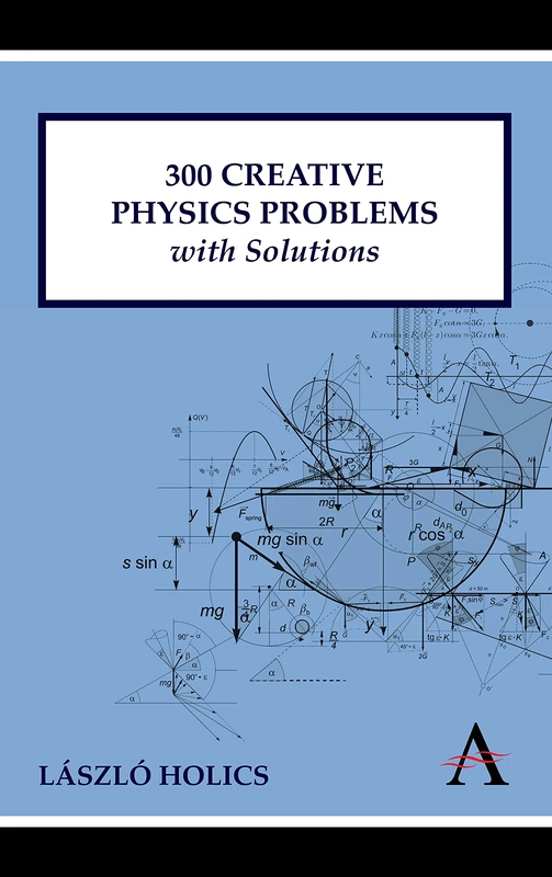 300 Creative Physics Problems with Solutions (Anthem Learning)