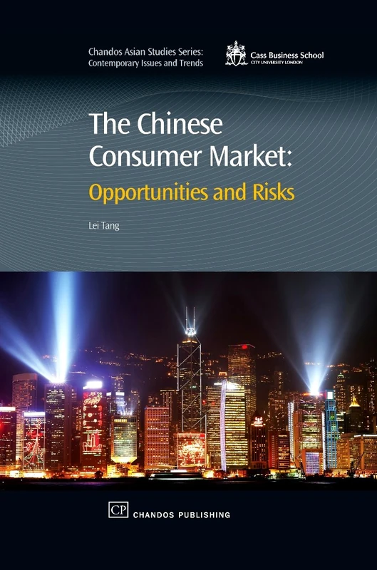 The Chinese Consumer Market: Opportunities and Risks (Chandos Asian Studies) (Chandos Asian Studies Series)