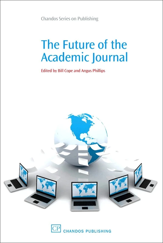 The Future of the Academic Journal (Chandos Publishing Series)