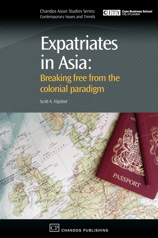 Expatriates in Asia: Breaking Free from the Colonial Paradigm (Chandos Asian Studies Series) - Image 1
