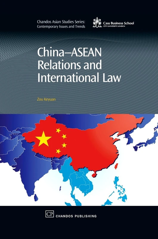 China-ASEAN Relations and International Law (Chandos Asian Studies) (Chandos Asian Studies Series)