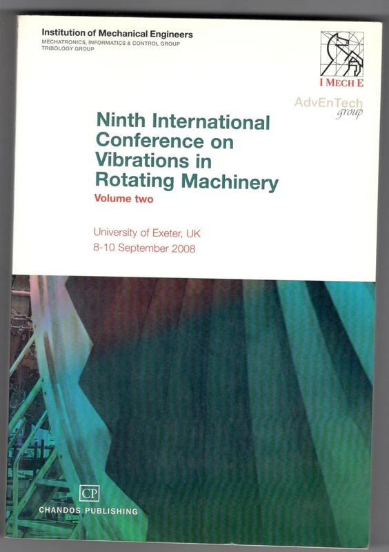 Proceedings of the Ninth International Conference in Vibrations in Rotating Machinery (Two volume set): v. 1 & 2