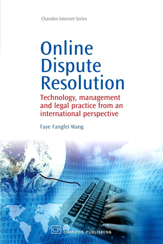 Online Dispute Resolution: Technology, Management and Legal Practice from an International Perspective (Chandos Internet)