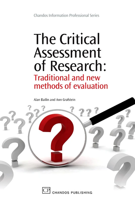 The Critical Assessment of Research: Traditional and New Methods of Evaluation (Chandos Information Professional Series)