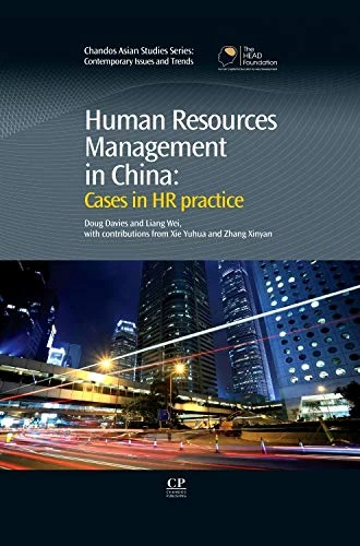Human Resources Management in China: Cases in HR Practice (Chandos Asian Studies) (Chandos Asian Studies Series)