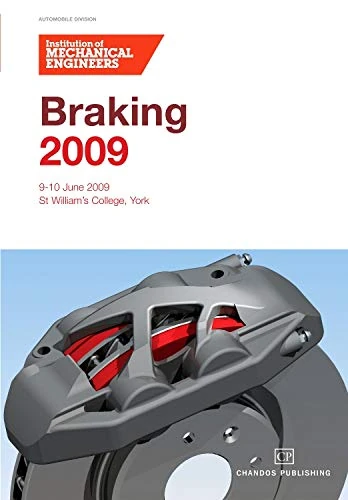 Braking, 2009: Institution of Mechanical Engineers (IMechE) Conference, June 2009