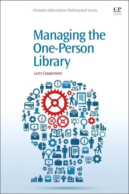 Managing the One-Person Library (Chandos Information Professional Series)