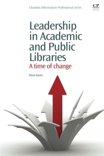 Leadership in Academic and Public Libraries: A Time of Change (Chandos Information Professional Series) - Image 1
