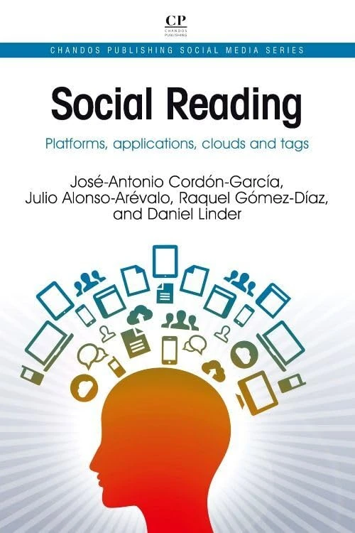 Social Reading: Platforms, Applications, Clouds and Tags (Chandos Publishing Social Media Series)