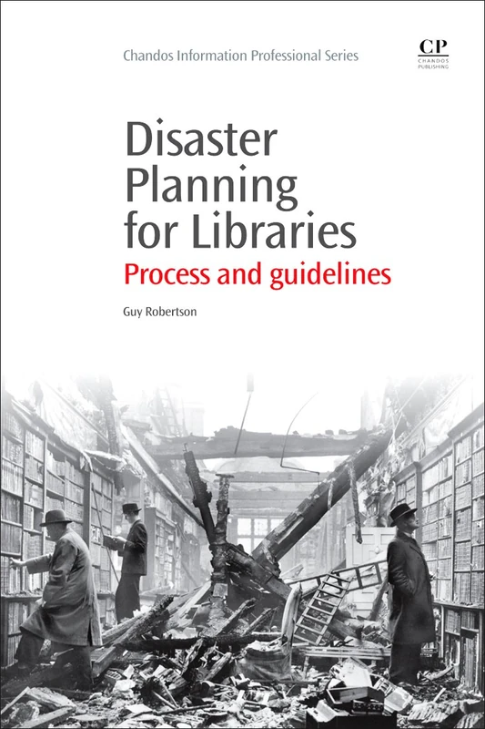 Disaster Planning for Libraries: Process and Guidelines (Chandos Information Professional Series) - Image 1