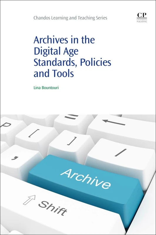 Archives in the Digital Age: Standards, Policies and Tools (Chandos Information Professional Series) - Image 1