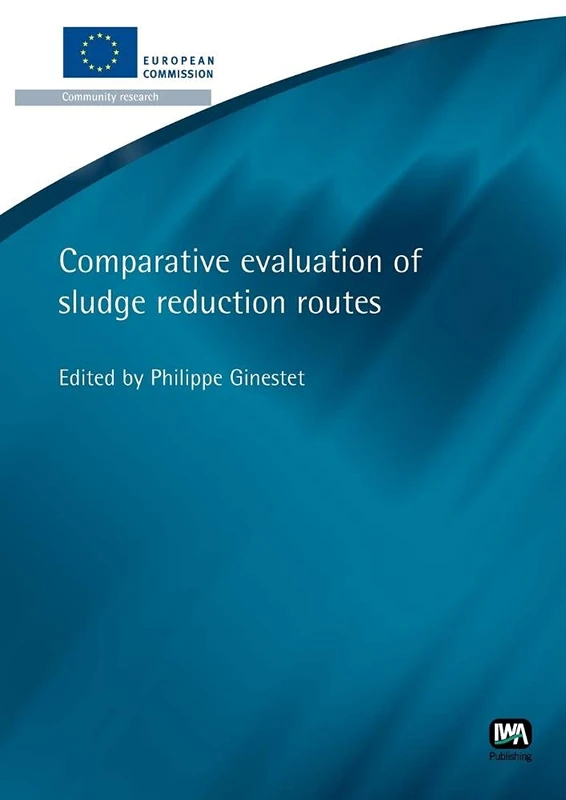 Comparative Evaluation of Sludge Reduction Routes (European Water Research Series)
