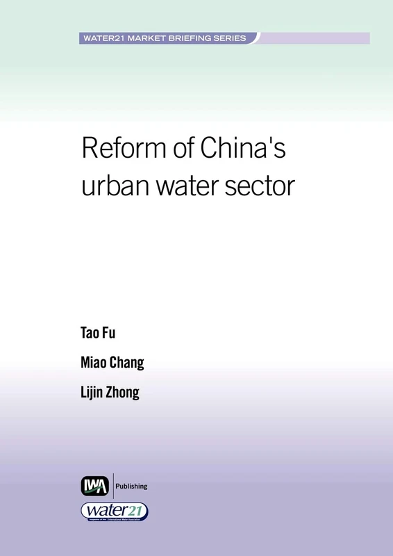 Reform of China's Urban Water Sector (Water21 Market Briefing Series)