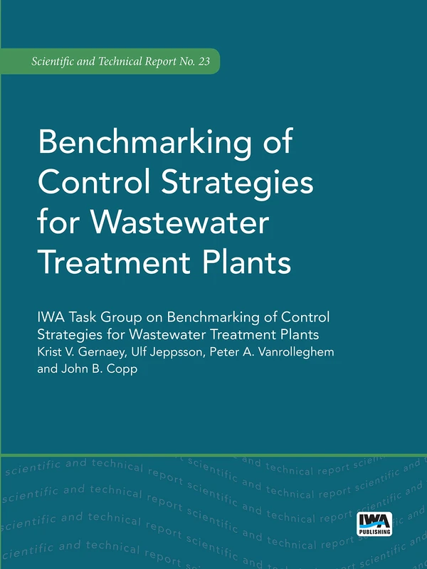 Benchmarking of Control Strategies for Wastewater Treatment Plants (Scientific and Technical Report)