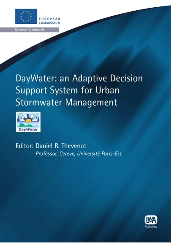 DayWater: An Adaptive Decision Support System for Urban Stormwater Management (European Water Research Series)