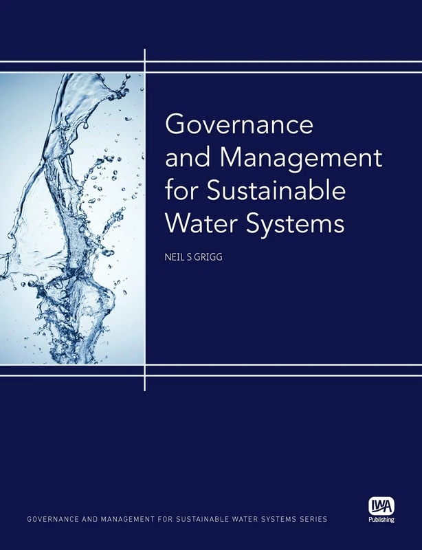 Governance and Management for Sustainable Water Systems (Essential Reference Bundle)