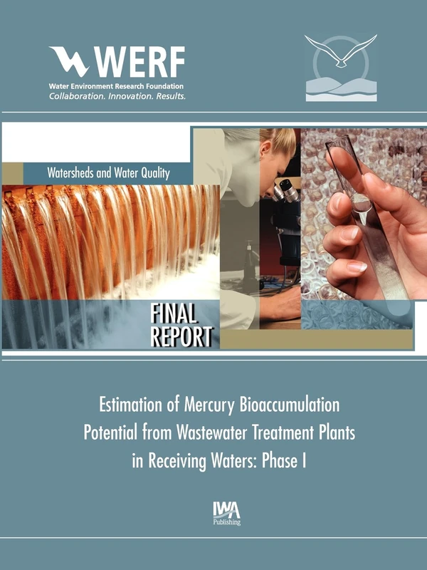 Estimation of Mercury Bioaccumulation Potential from Wastewater Treatment Plants in Receiving Waters: Phase 1 (Werf Report)