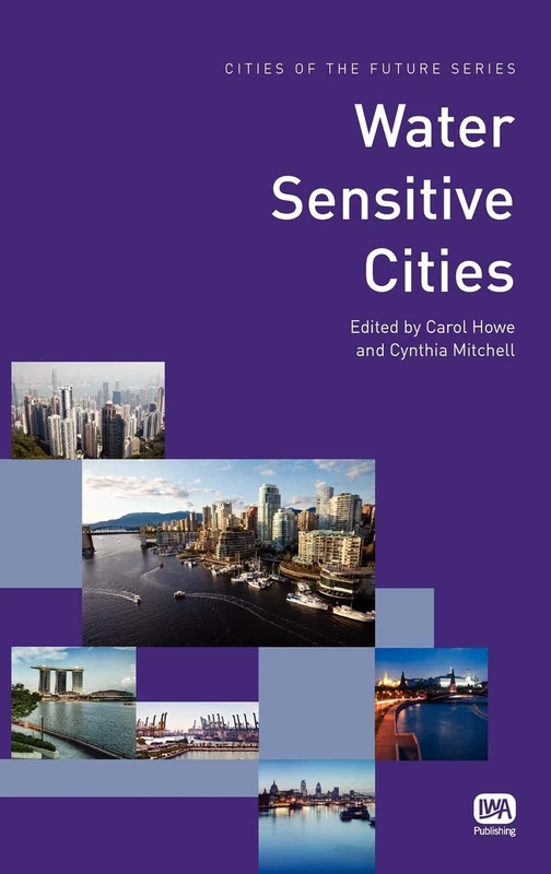 Water Sensitive Cities (Cities of the Future Series)