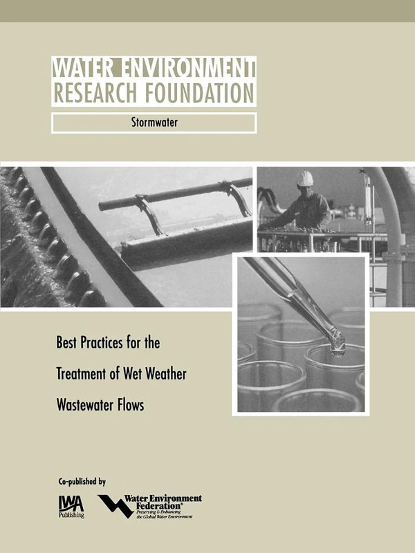 Best Practices for the Treatment of Wet Weather Wastewater Flows (WERF Research Report Series)
