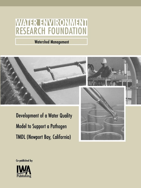 Development of a Water Quality Model to Support Newport Bay, California TMDL (WERF Research Report Series)