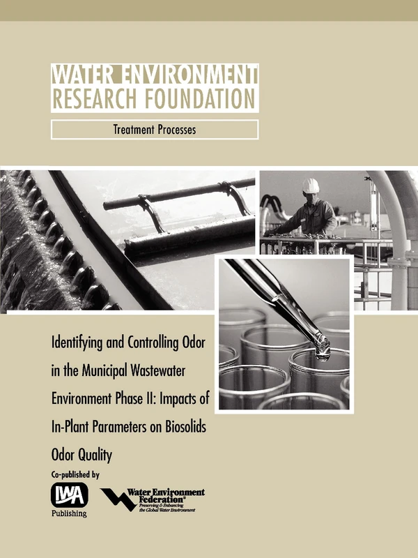 Identifying and Controlling Municipal Wastewater Odor Phase II (WERF Research Report Series)