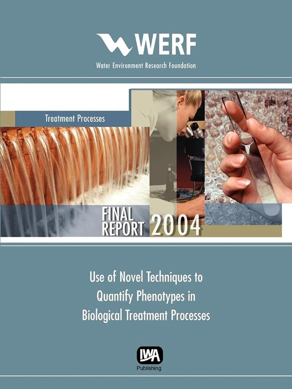 Use of Novel Techniques to Quantify Phenotypes in Biological Treatment Process (WERF Research Report Series) - Image 1