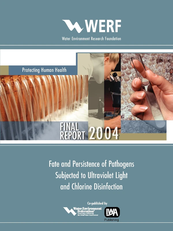 Fate and Persistence of Pathogens Subjected to Disinfection (WERF Research Report Series)